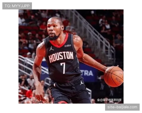 杜兰特场均出战时间联盟第三 火箭依赖度过高